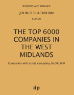 The Top 6000 Companies in the West Midlands: Companies with Assets Exceeding 6,000,000