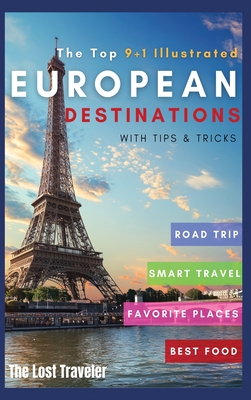 The Top 9+1 Illustrated European Destinations [with Tips and Tricks]: Everything You Need to Know in 2021 to Travel Europe on a Budget - Traveler, The Lost