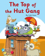 The Top of the Hut Gang: Phonics Phase 3