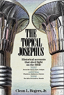 The Topical Josephus: Historical Accounts That Shed Light on the Bible - Rogers, Cleon L, Dr., Jr. (Preface by)