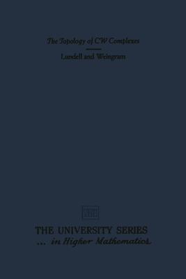 The Topology of Cw Complexes - Lundell, A T, and Weingram, S
