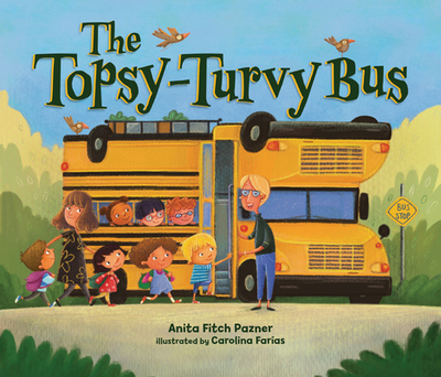 The Topsy-Turvy Bus - Pazner, Anita Fitch