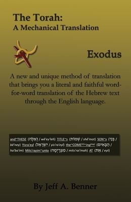 The Torah: A Mechanical Translation - Exodus - Benner, Jeff A