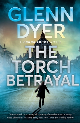 The Torch Betrayal: A Classic World War II Spy Thriller - Dyer, Glenn