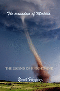 The Tornadoes of Mir?dia.: The Legend of Knight Wind.