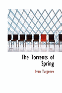 The Torrents of Spring - Turgenev, Ivan Sergeevich