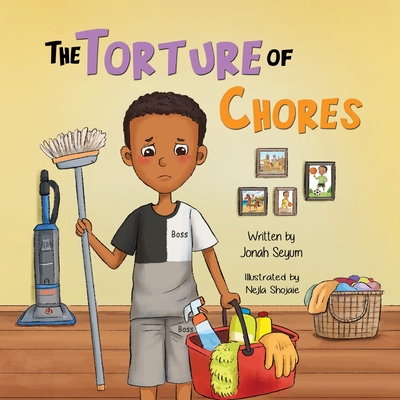 The Torture of Chores - Seyum, Jonah