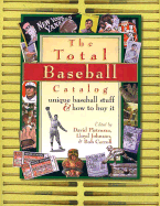 The Total Baseball Catalog: Great Baseball Stuff and How to Buy It - Carroll, Bob (Editor), and Pietrusza, David (Editor), and Johnson, Lloyd (Editor)