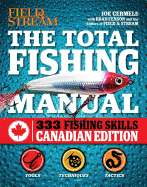 The Total Fishing Manual (Canadian Edition): 317 Essential Fishing Skills