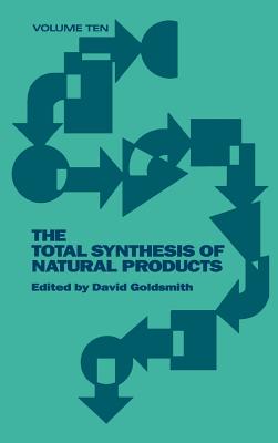 The Total Synthesis of Natural Products, Volume 10, Part A: Acyclic and Monocyclic Sesquiterpenes - Pirrung, Michael C, and Morehead, Andrew T, and Goldsmith, David (Editor)