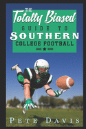 The Totally Biased Guide to Southern College Football
