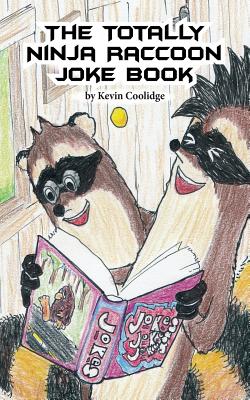 The Totally Ninja Raccoon Joke Book - Coolidge, Kevin
