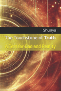 The Touchstone of Truth: A Test for God and Reality