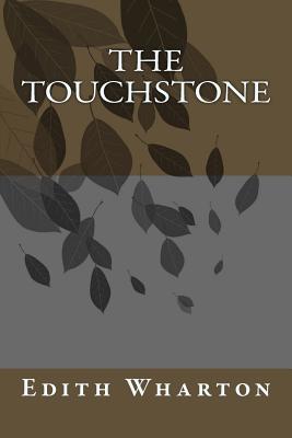 The Touchstone - Wharton, Edith