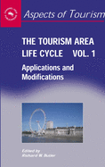 The Tourism Area Life Cycle, Vol. 1: Applications and Modifications