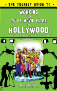 The Tourist Guide to Working as a TV or Movie Extra in Hollywood