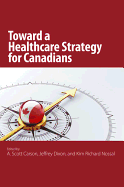 The Toward a Healthcare Strategy for Canadians: Volume 2