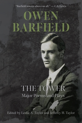 The Tower: Major Poems and Plays - Barfield, Owen, and Taylor, Leslie A (Editor), and Taylor, Jefferey H (Editor)