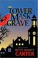 The Tower, the Mask, and the Grave