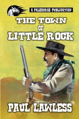 The Town of Little Rock - Lawless, Paul