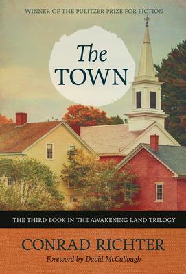 The Town: Volume 31 - Richter, Conrad, and McCullough, David (Foreword by)