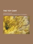 The Toy Cart a Play in Five Acts