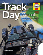 The Track Day Manual: The Complete Guide to Taking Your Car on the Race Track