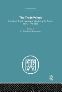 The Trade Winds: A Study of British Overseas Trade During the French Wars 1793-1815