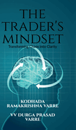 The Trader's Mindset: Transforming Chaos into Clarity