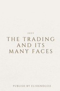 The Trading and Its Many Faces