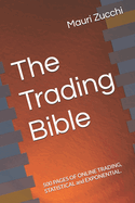 The Trading Bible: 500 PAGES OF ONLINE TRADING, STATISTICAL and EXPONENTIAL.