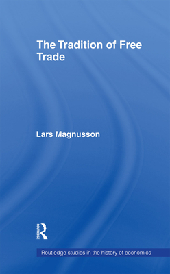 The Tradition of Free Trade - Magnusson, Lars