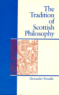 The Tradition of Scottish Philosophy: A New Perspective on the Enlightenment