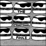 The Traditional Fools