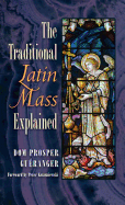 The Traditional Latin Mass Explained