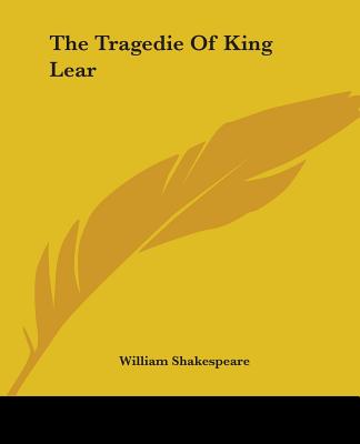 The Tragedie Of King Lear - Shakespeare, William