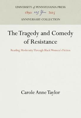 The Tragedy and Comedy of Resistance - Taylor, Carole Anne