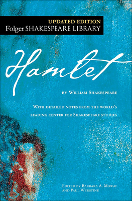 The Tragedy of Hamlet: Prince of Denmark - Shakespeare, William, and Mowat, Dr Barbara a (Editor), and Werstine, Paul (Editor)