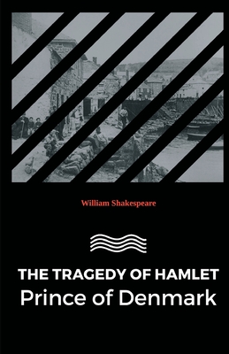 The Tragedy of Hamlet Prince of Denmark - Shakespeare, William