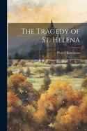 The Tragedy of St. Helena