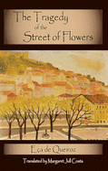The Tragedy of the Street of Flowers (Dedalus European Classics)
