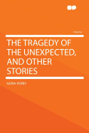 The Tragedy of the Unexpected, and Other Stories