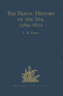 The Tragic History of the Sea, 1589-1622: Narratives of the Shipwrecks of the Portuguese East Indiamen Sao Thome (1589), Santo Alberto (1593), Sao Joao Baptista (1622) and the Journeys of the Survivors in South East Africa