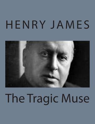 The Tragic Muse - James, Henry