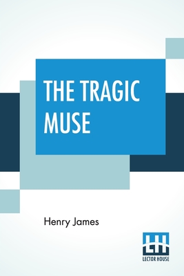 The Tragic Muse - James, Henry