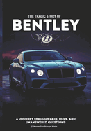The Tragic Story of BENTLEY: A Journey Through Pain, Hope, and Unanswered Questions