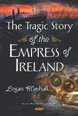The Tragic Story of the Empress of Ireland - Marshall, Logan