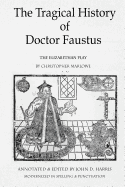 The Tragical History of Doctor Faustus: The Elizabethan Play by Christopher Marlowe - Annotated with Supplemental Text
