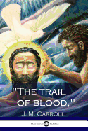 "The trail of blood,"