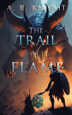 The Trail of Flame - Knight, A R